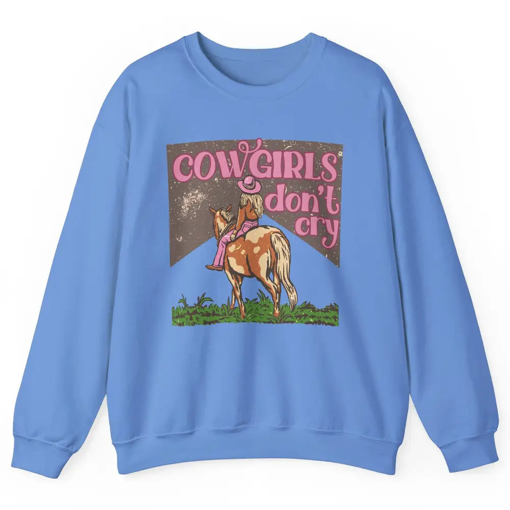 Retro Cowgirls Don't Cry Pink Horseback Rider Western Cowboy Unisex Crewneck Sweatshirt