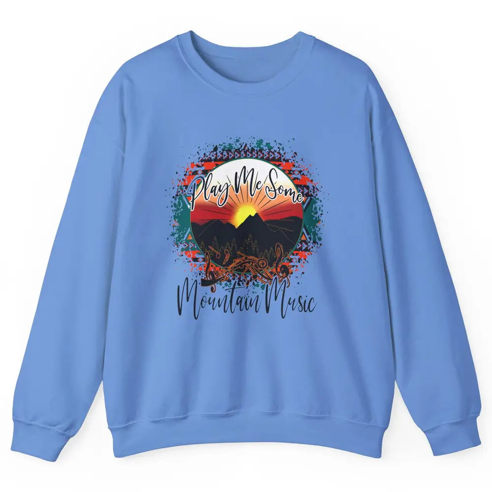 Retro Desert Dawn Play Me Some Mountain Music Western Life Unisex Crewneck Sweatshirt
