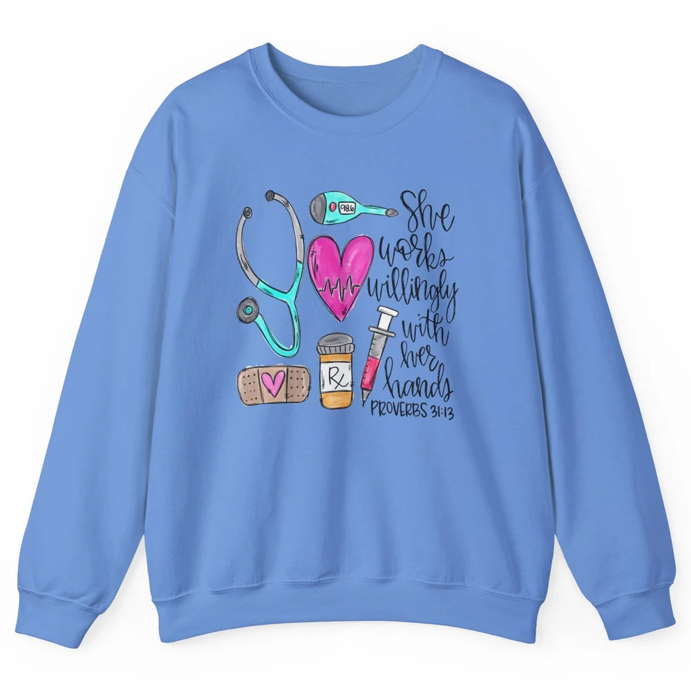 Nursing Life She Works Willingly With Her Hands RN Nurse Day Unisex Crewneck Sweatshirt