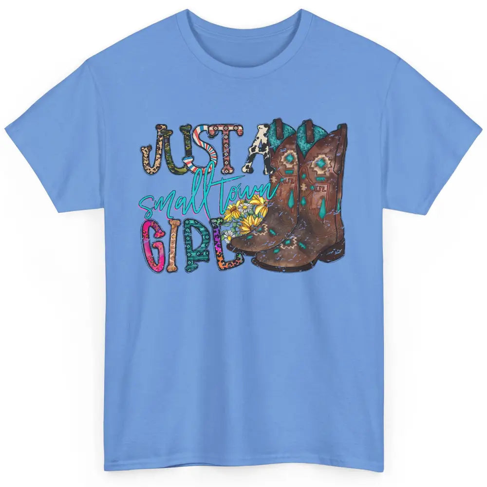 Retro Cowgirl Boots Just A Small Town Girl Western Country Classic Unisex T-Shirt