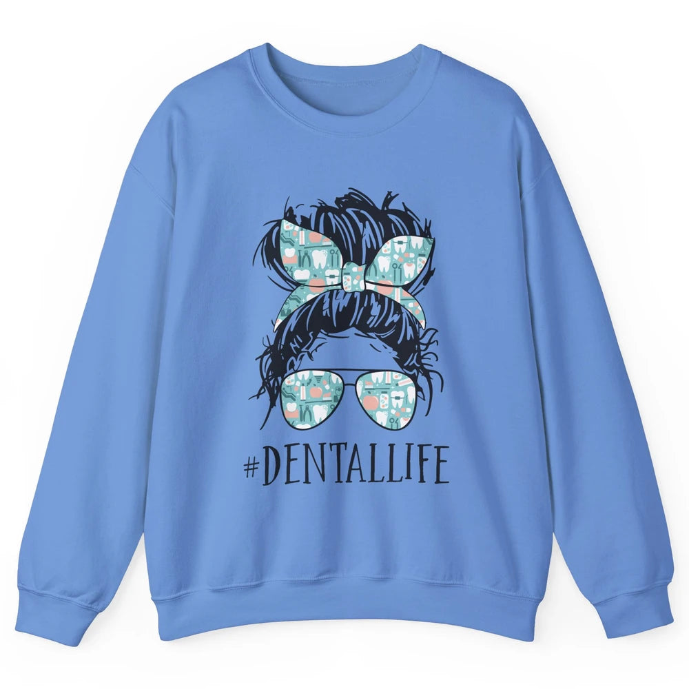 Retro Dentist Gift Dental Life Messy Bun Hair Sunglasses Unisex Crewneck Sweatshirt