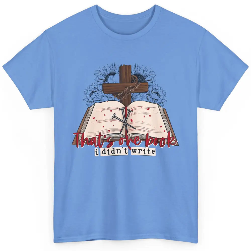 Retro Bible That's One Book I Didn't Write Western Christian Classic Unisex T-Shirt
