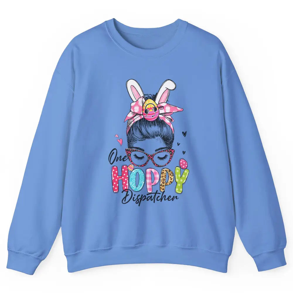 One Hoppy Dispatcher 911 Mom Messy Hair Woman Easter Bunny Unisex Crewneck Sweatshirt