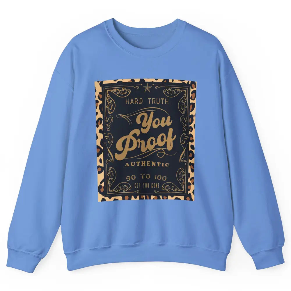 Retro I Need Something You Proof Whiskey Western Country Unisex Crewneck Sweatshirt