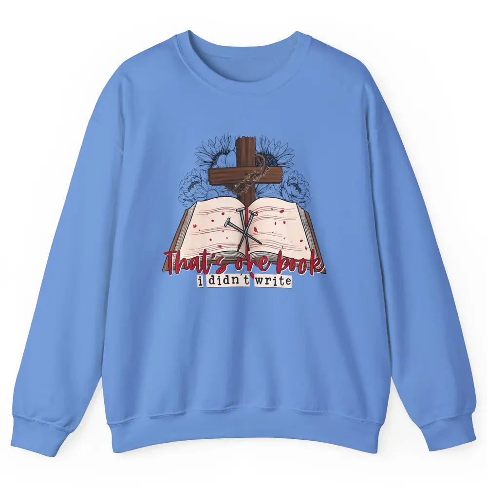 Retro Bible That's One Book I Didn't Write Western Christian Unisex Crewneck Sweatshirt
