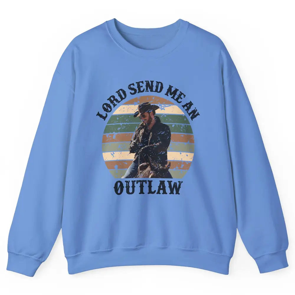 Retro Cowboy Horsing Lord Send Me An Outlaw Western Country Unisex Crewneck Sweatshirt
