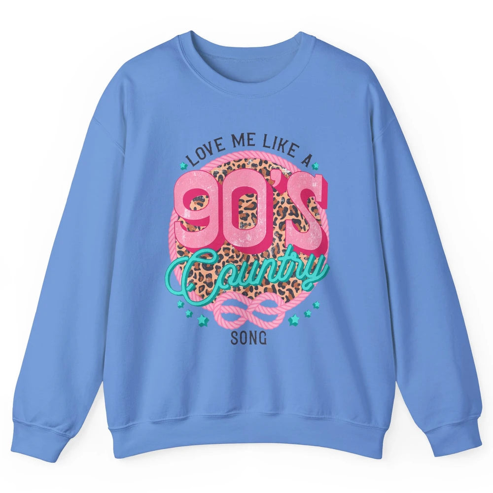 Retro Leopard Love Me Like 90s Country Song Western Cowgirl Unisex Crewneck Sweatshirt