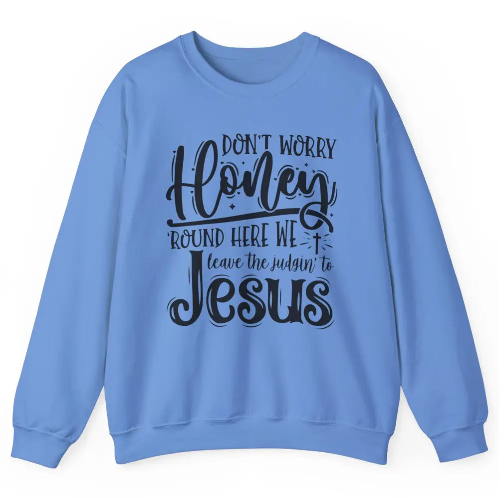Retro Christian Here We Leave The Judging To Jesus Religious Unisex Crewneck Sweatshirt