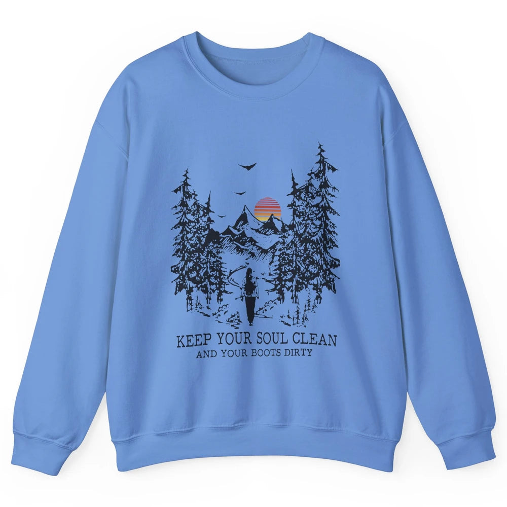 Retro Hiking Camping Keep Your Soul Clean & Your Boots Dirty Unisex Crewneck Sweatshirt