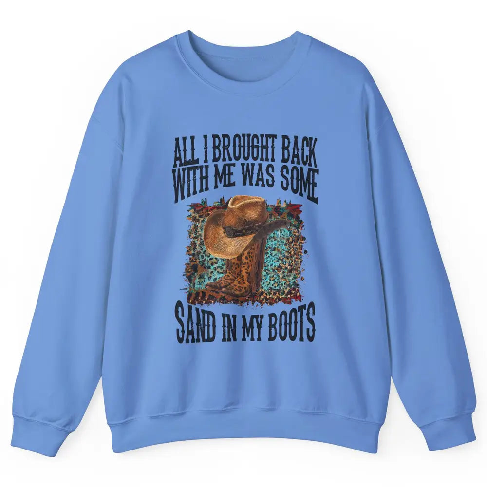 Retro Leopard Sand In My Boots Western Cowgirl Cowboy Hat Unisex Crewneck Sweatshirt