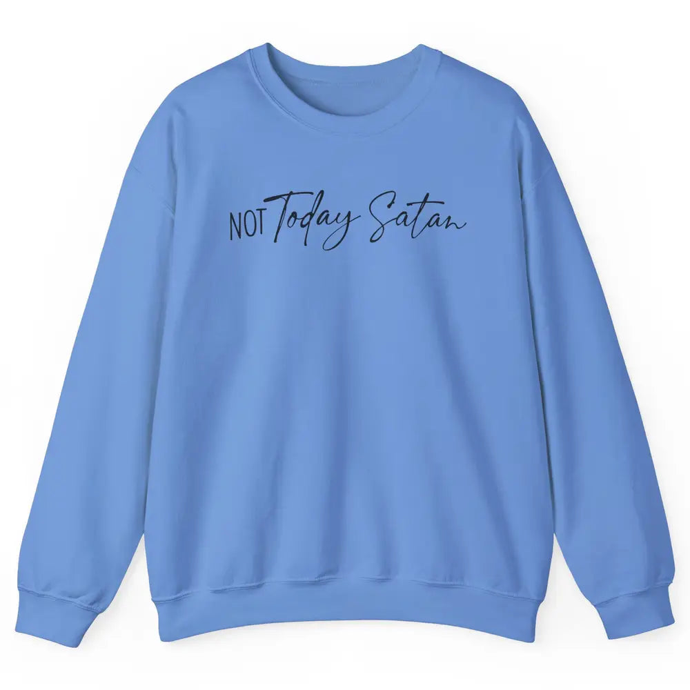 Not Today Satan Western Christian Religious Jesus Lovers Unisex Crewneck Sweatshirt