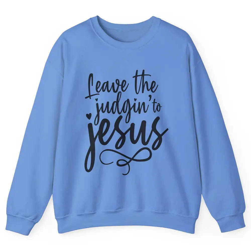 Retro Christian Here We Leave The Judging To Jesus Religious Unisex Crewneck Sweatshirt