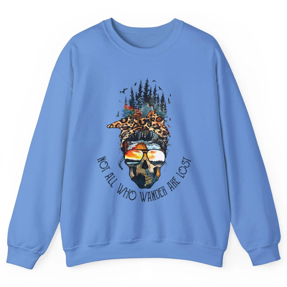 Not All Who Wander Are Lost Skull Mountain Camping Hiking Unisex Crewneck Sweatshirt