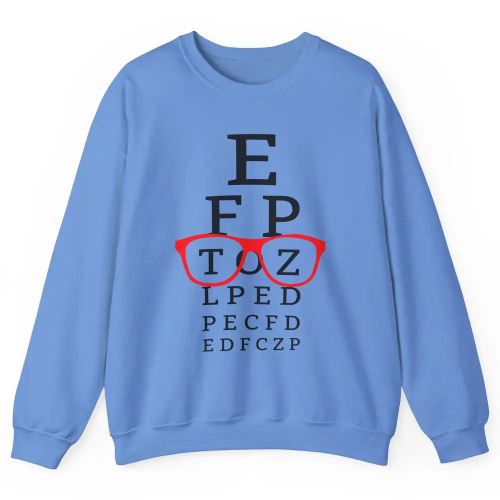 Optometry Eye Chart Glasses Optician Optometrist Life Unisex Crewneck Sweatshirt