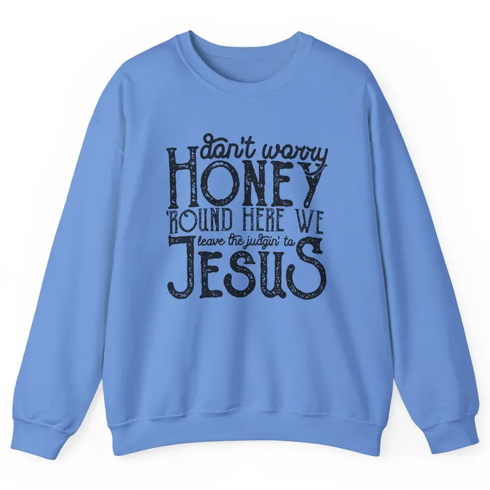 Retro Christian Here We Leave The Judging To Jesus Religious Unisex Crewneck Sweatshirt