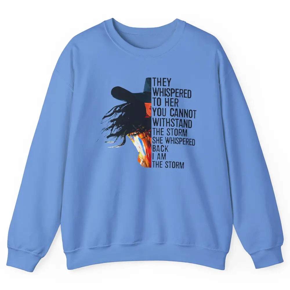 Retro Cowgirl She Whispered Back I Am The Storm Western Unisex Crewneck Sweatshirt