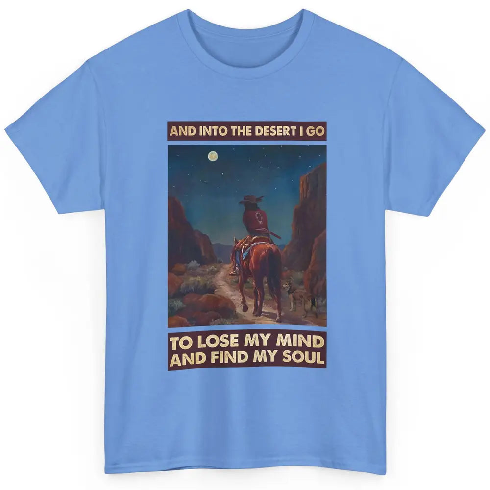 Retro Cowgirl Under The Moon Into Desert I Go Western Gift Classic Unisex T-Shirt