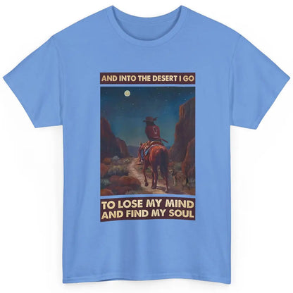 Retro Cowgirl Under The Moon Into Desert I Go Western Gift Classic Unisex T-Shirt