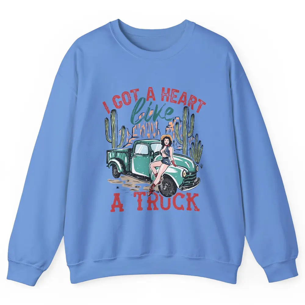 Retro Desert Cowgirl Got A Heart Like Truck Western Country Unisex Crewneck Sweatshirt