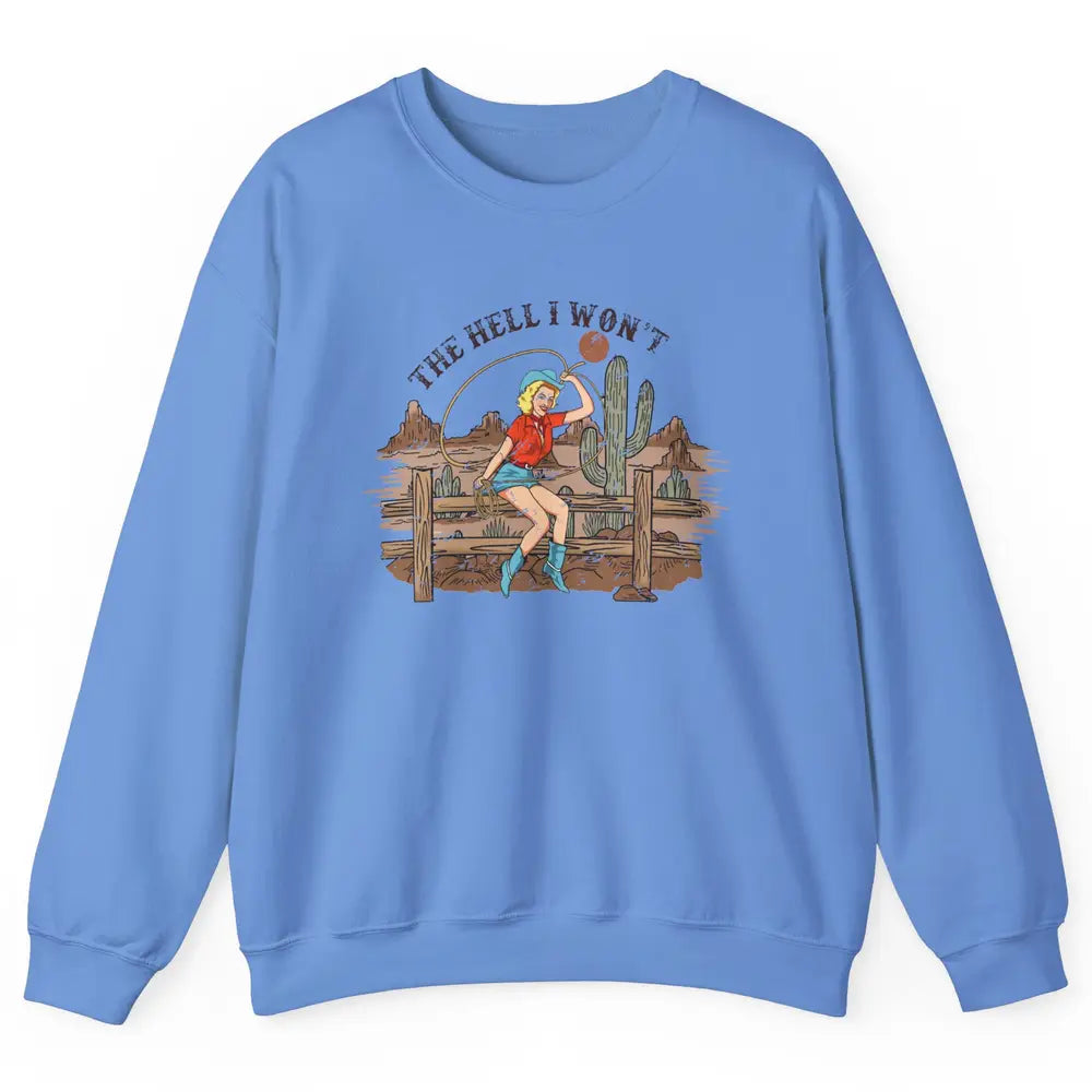 Retro Cowgirl The Hell I Won't Desert Sunset Western Country Unisex Crewneck Sweatshirt