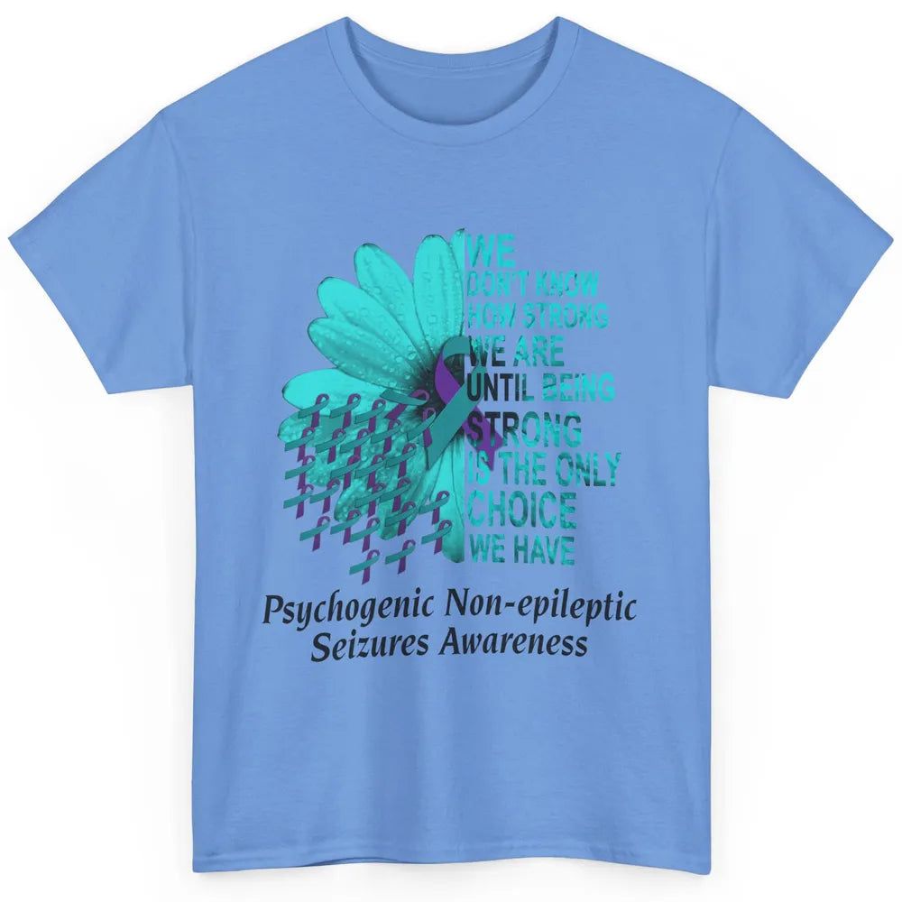 PNES Awareness We Don't Know How Strong Purple Teal Ribbon Classic Unisex T-Shirt