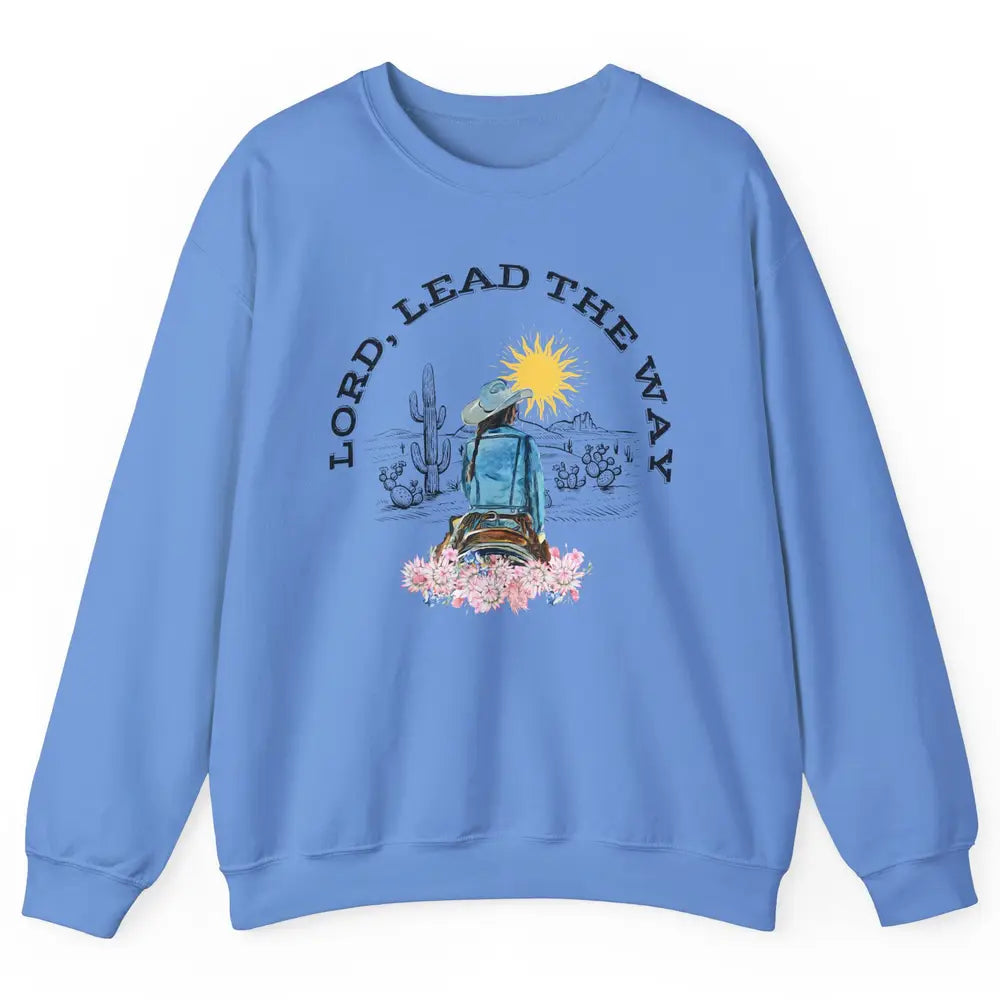 Retro Christian Cowgirl Lord Lead The Way Western Country Unisex Crewneck Sweatshirt