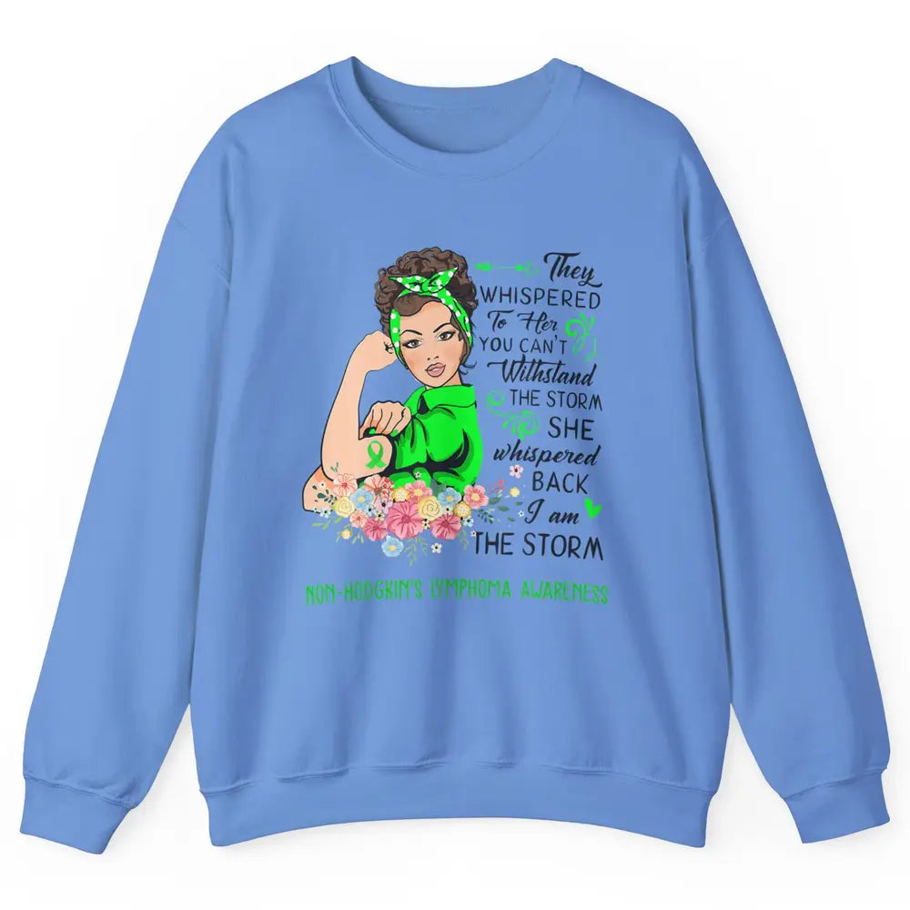 Non-Hodgkin Lymphoma Cancer Warrior The Storm Green Women Unisex Crewneck Sweatshirt