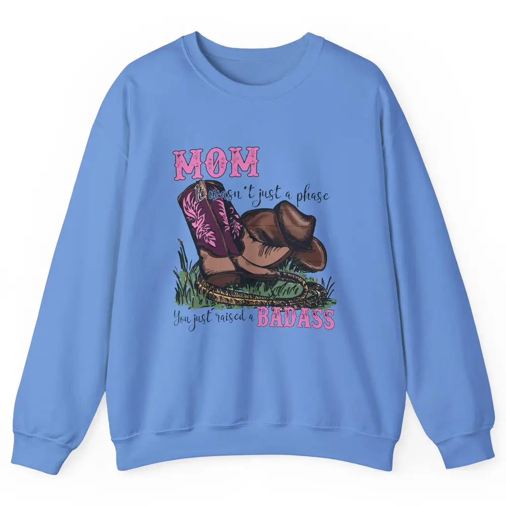 Retro Cowboy Boots It Wasn't Just A Phase Cowboy Mom Gift Unisex Crewneck Sweatshirt