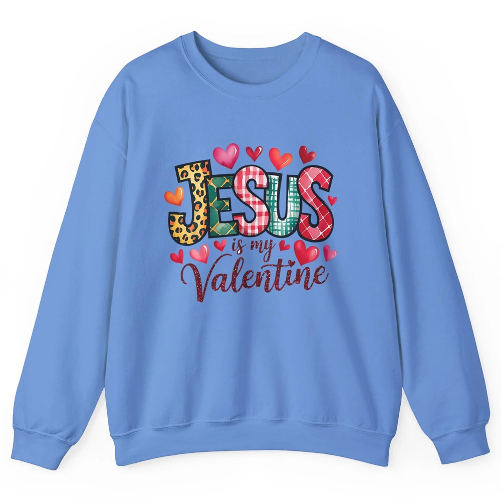 Jesus Is My Valentine Christian Religious Heart Love Bible Verse God Lover Church Unisex Crewneck Sweatshirt