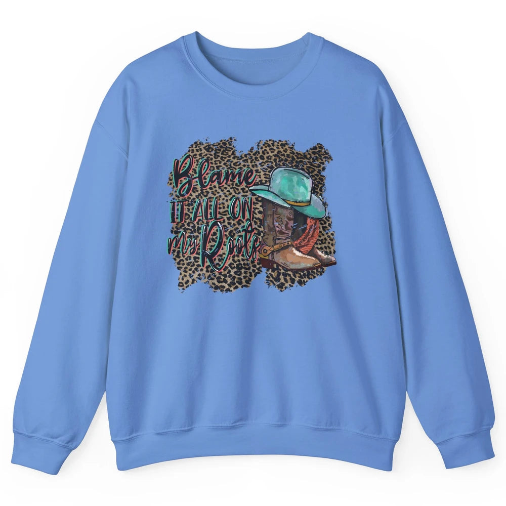 Retro Leopard Boot Blame It All On My Root Western Cowgirls Unisex Crewneck Sweatshirt