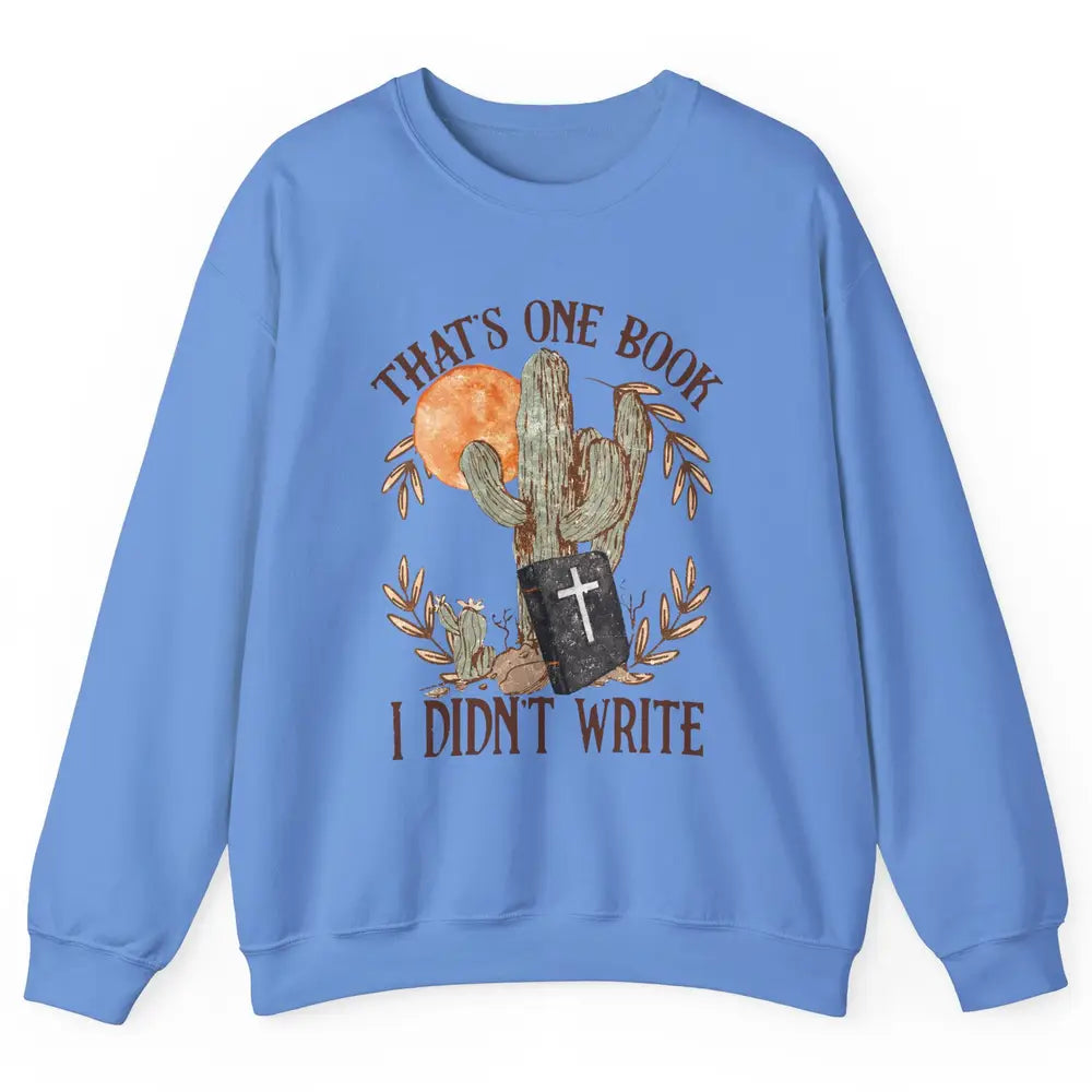 Retro Bible That's One Book I Didn't Write Western Christian Unisex Crewneck Sweatshirt