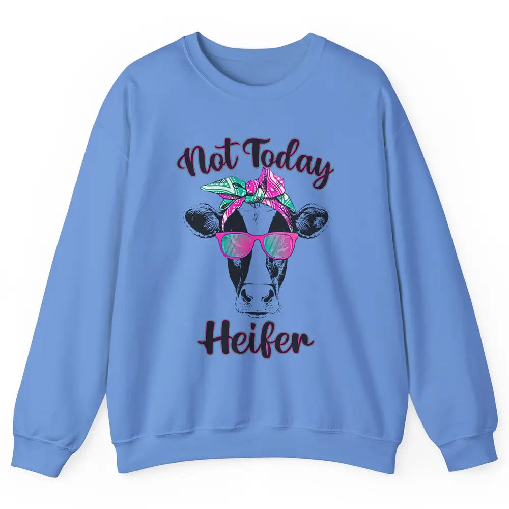Not Today Heifer Funny Cow With Glasses Bandana Heifer Lover Unisex Crewneck Sweatshirt