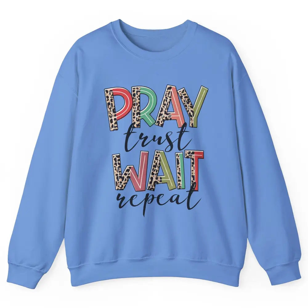 Retro Leopard Pray Wait Trust Repeat Christian Motivational Unisex Crewneck Sweatshirt