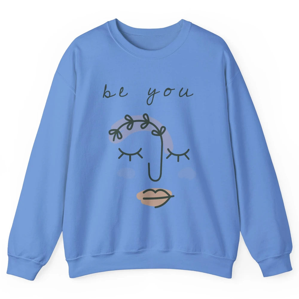 Be You Line Art Minimalist Positive Quote Motivational Minimal Floral Women Face Unisex Crewneck Sweatshirt