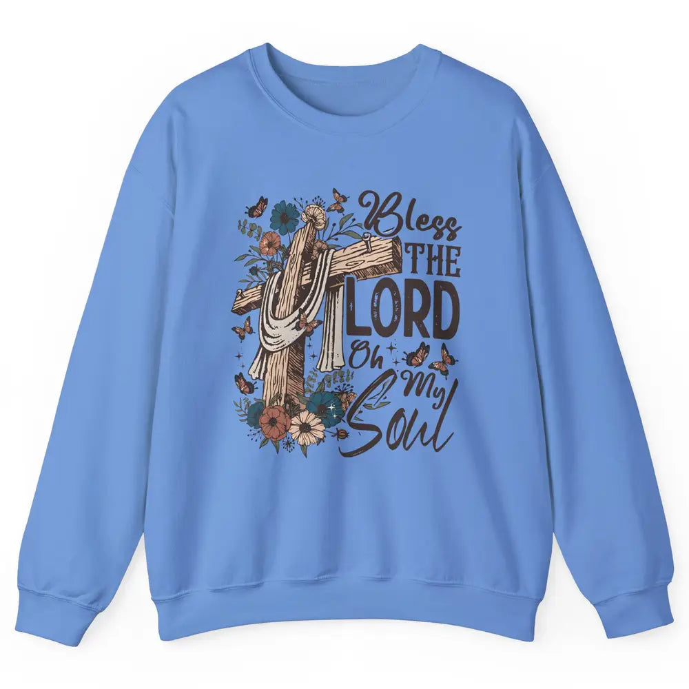 Retro Christian Floral Jesus Cross Bless The Lord Oh My Soul Unisex Crewneck Sweatshirt