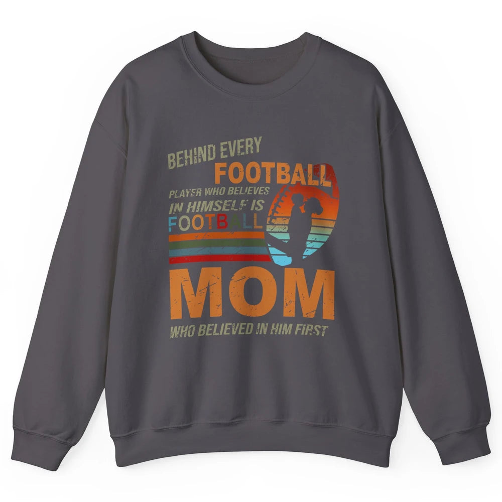 Retro Football Mom Behind Every Football Player Is A Mom Unisex Crewneck Sweatshirt