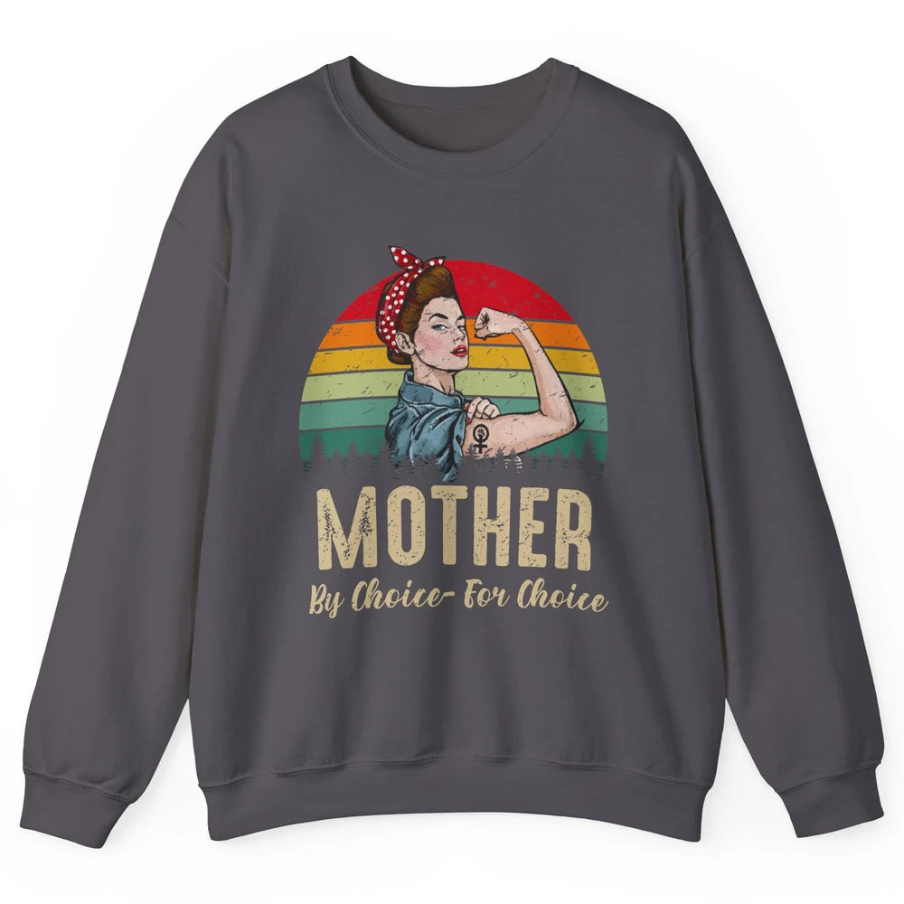 Mother By Choice For Choice Women's Power Feminist Rights Unisex Crewneck Sweatshirt