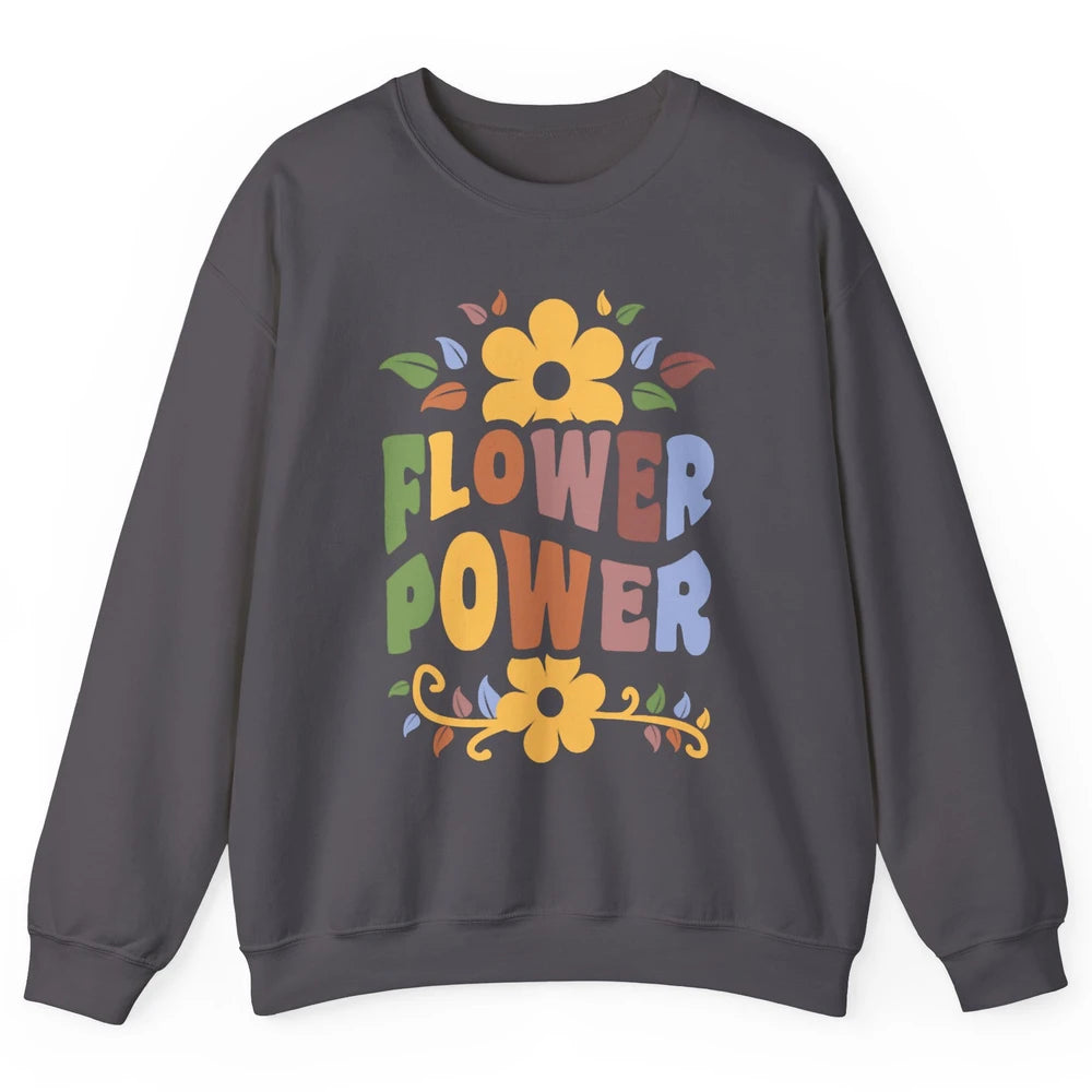 Retro 60s Groovy Flower Power 1960s Hippie Floral Positive Unisex Crewneck Sweatshirt