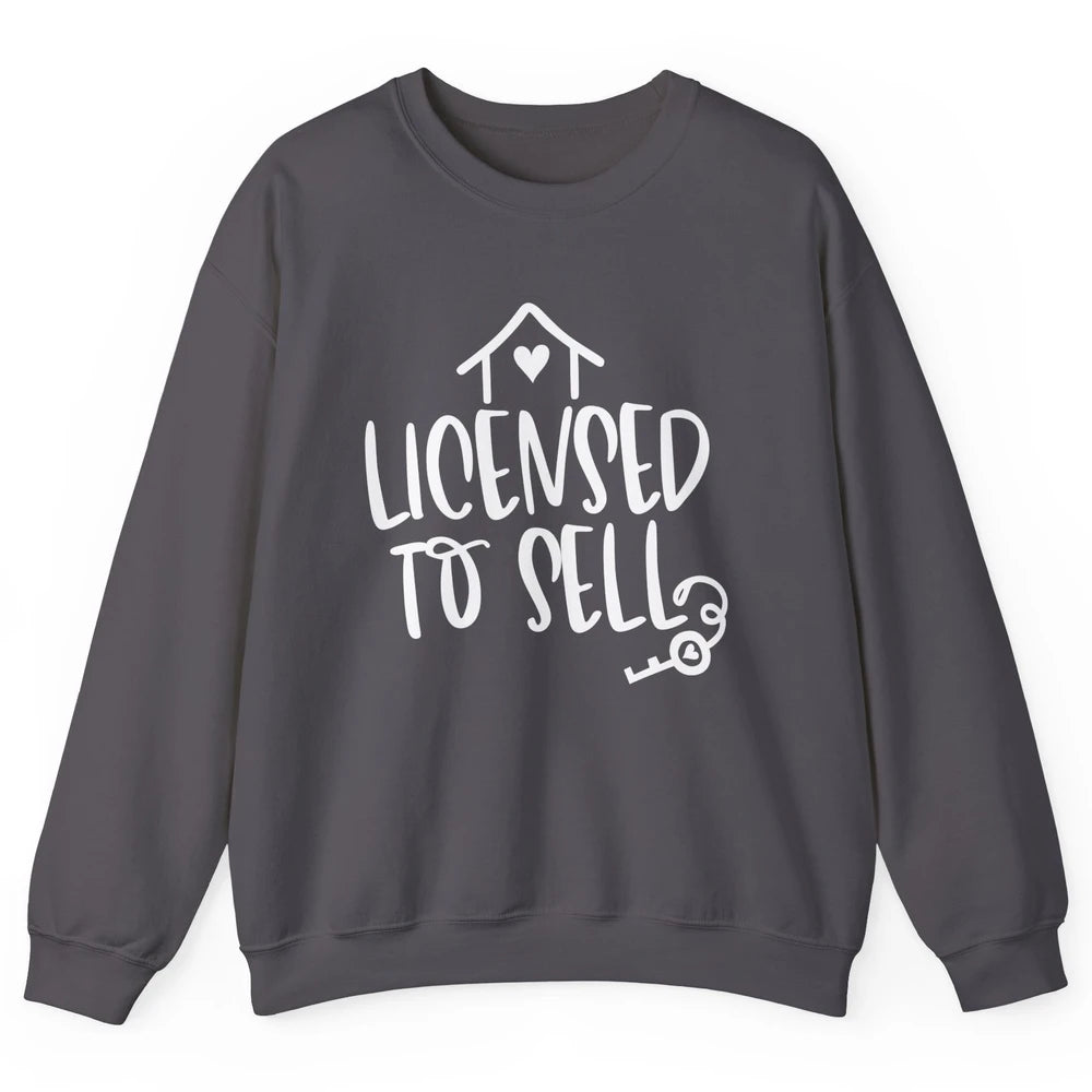 Realtor Licensed To Sell Real Estate Agent Housing Investors Unisex Crewneck Sweatshirt