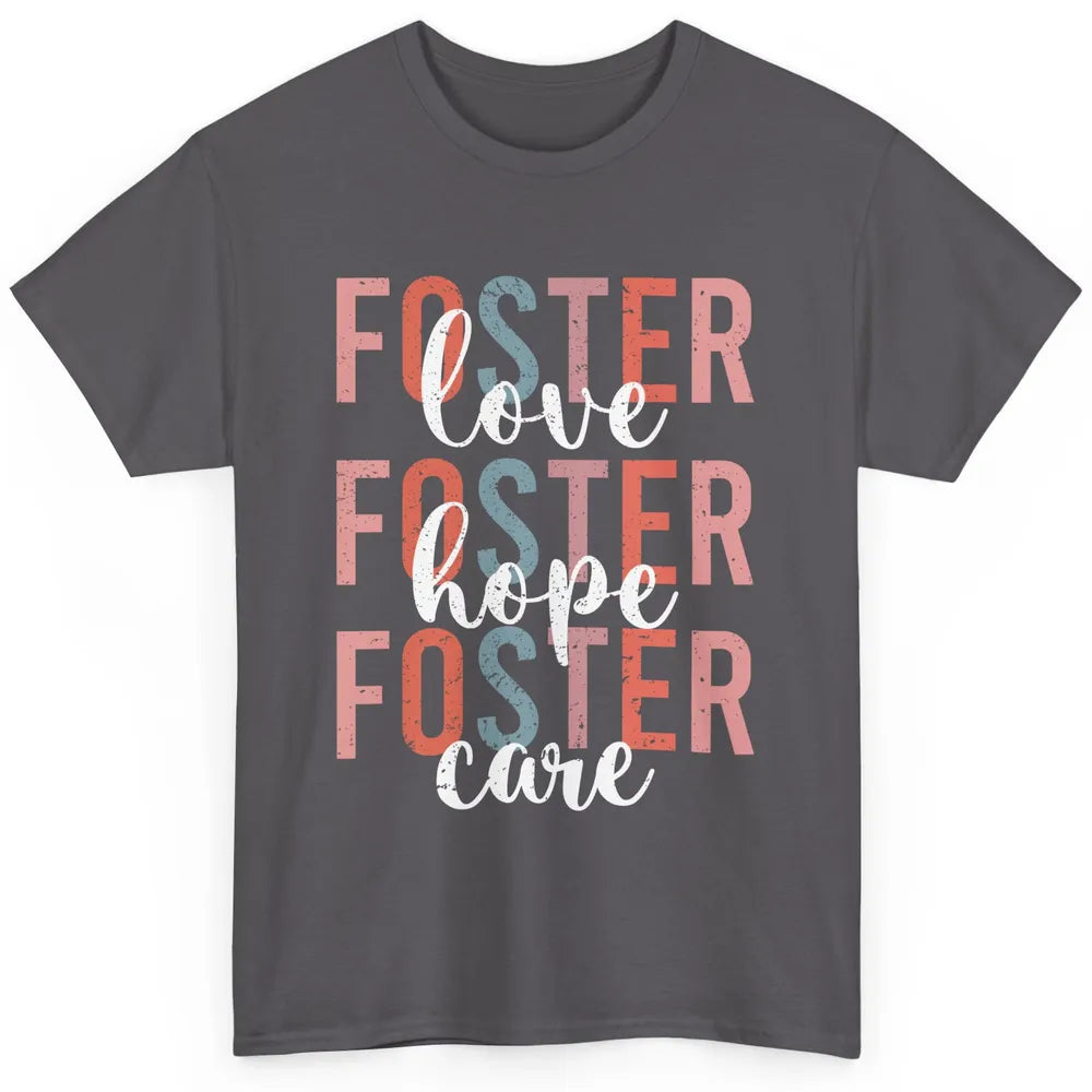 Retro Foster Love Foster Hope Foster Care Adoption Children Classic Unisex T-Shirt