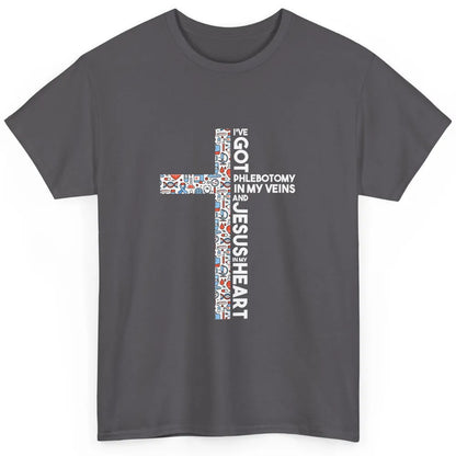 Phlebotomy In My Veins Phlebotomist Jesus Faith Cross Nurse Classic Unisex T-Shirt
