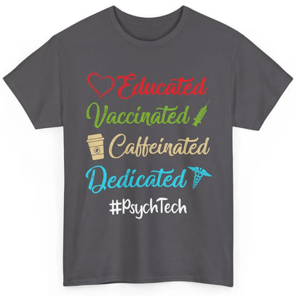 Retro Funny Psych Tech Educated Vaccinated Dedicated Gift Classic Unisex T-Shirt
