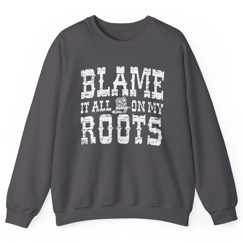 Retro Cowboy Boots Hat Blame It On My Roots Western Cowgirls Unisex Crewneck Sweatshirt