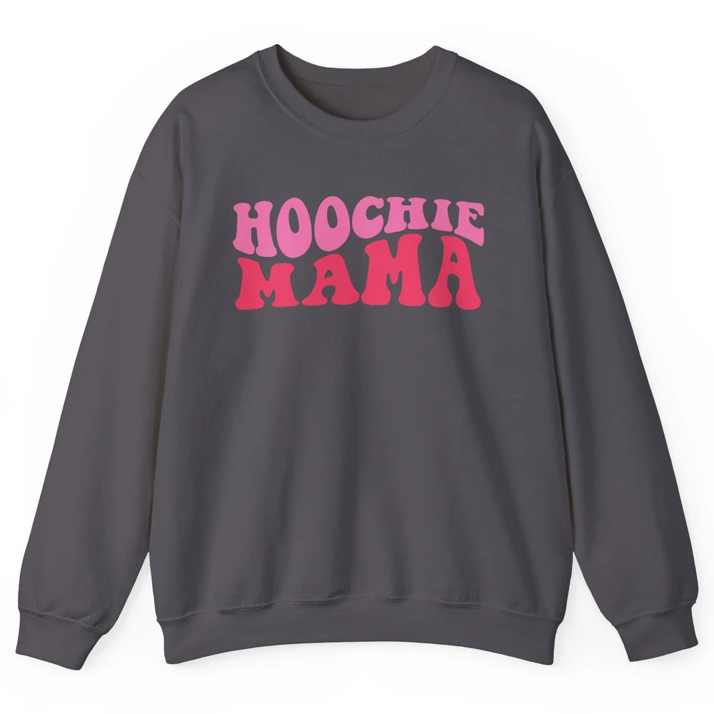 Nothing But A Hoochie Mama Funny Western Mama Mothers Day Unisex Crewneck Sweatshirt
