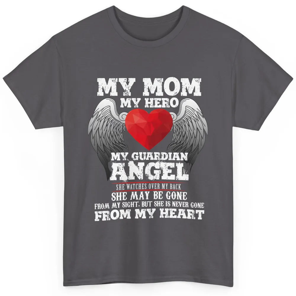 My Mom My Hero My Guardian Angel Mothers Day Mother I Heaven Classic Unisex T-Shirt