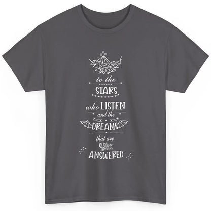 Night To The Stars Who Listen And Dreams That Are Answered Classic Unisex T-Shirt