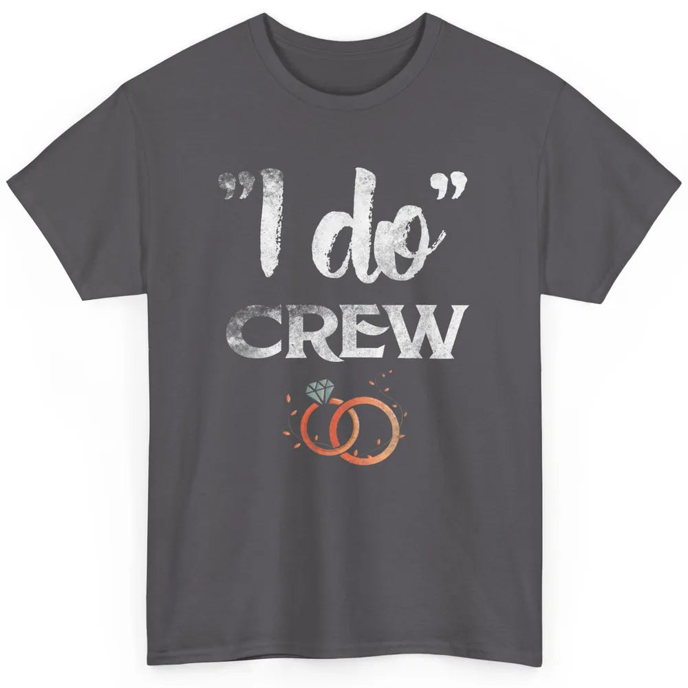 Retro I Do Crew Bride Groom Bachelorette Wedding Married Classic Unisex T-Shirt