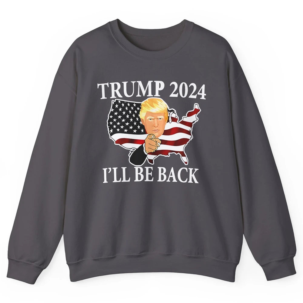 Vote Trump 2024 I'll Be Back Patriotic Republican Pro Choice Unisex Crewneck Sweatshirt