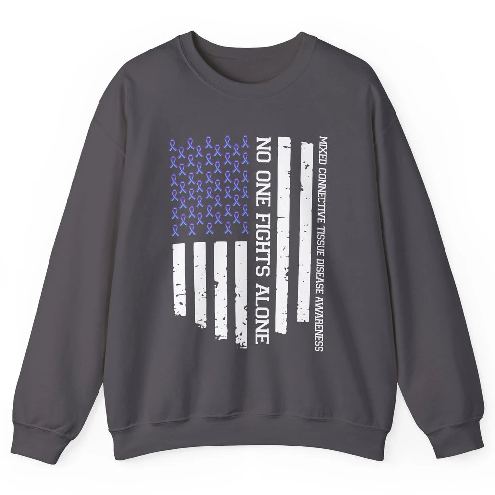 Mixed Connective Tissue Disease No One Fight Alone US Flag Unisex Crewneck Sweatshirt