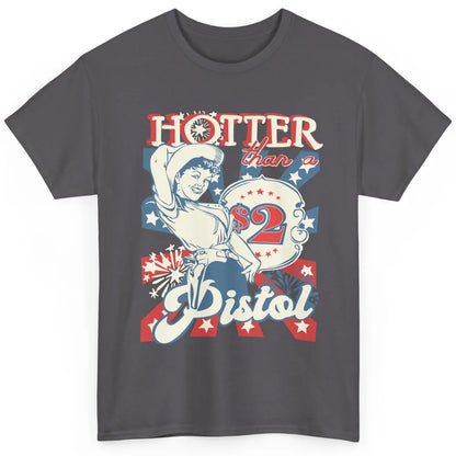 Retro Cowgirl Hotter Than A 2 Dollar Pistol Western Country Classic Unisex T-Shirt